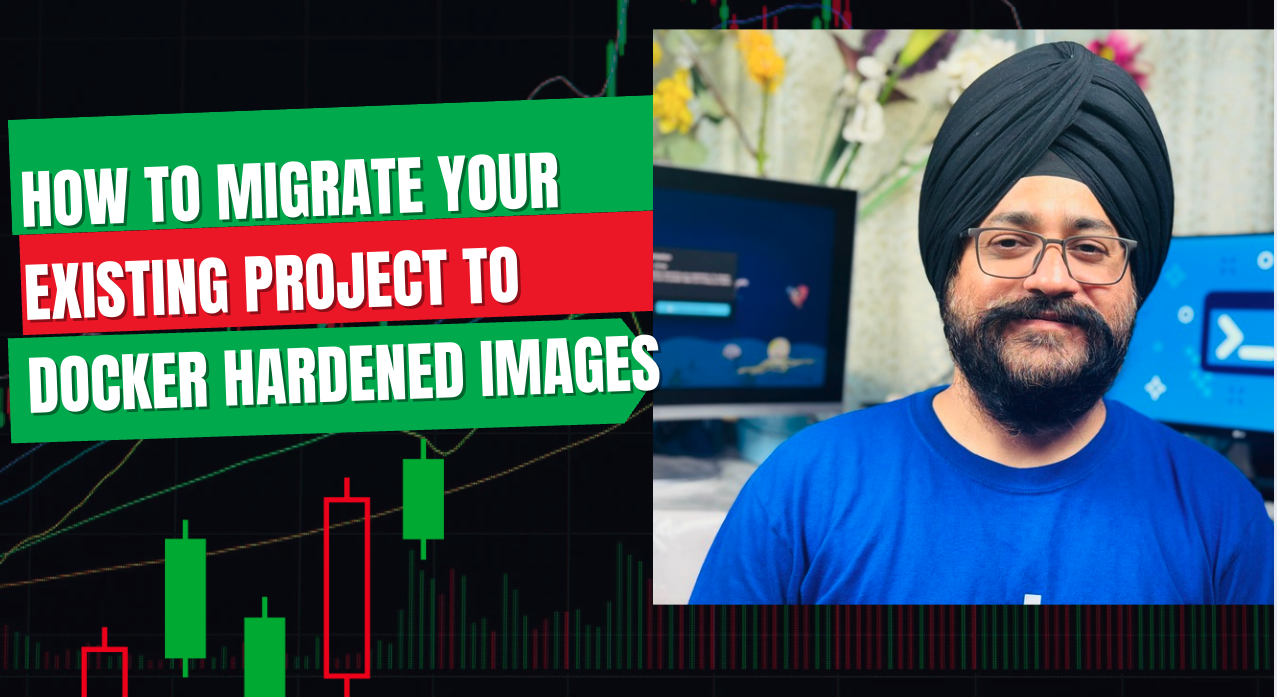 How to Migrate Your Existing Project to Docker Hardened Images: A Practical Guide