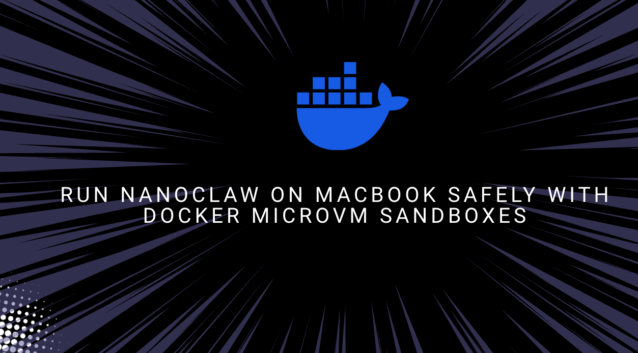 Run NanoClaw on MacBook Safely with Docker MicroVM Sandboxes