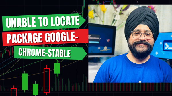 How to Fix "E: Unable to Locate Package google-chrome-stable" Error While Building a Docker Image